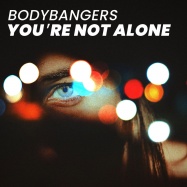 Bodybangers - You're Not Alone (by Olive)