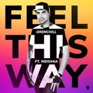 Drenchill, Indiiana - Feel This Way (by Chaka Khan)
