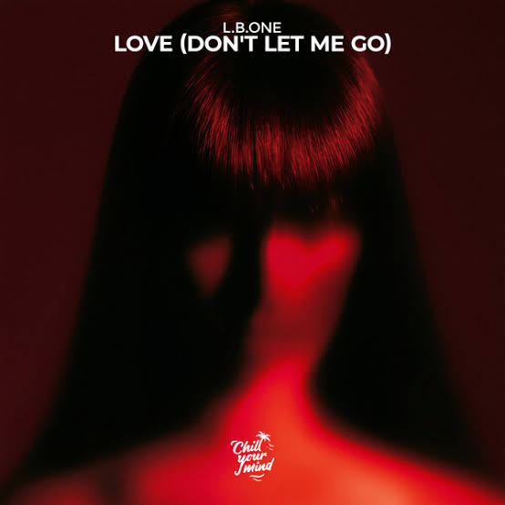 Love (Don't Let Me Go) (by David Guetta)