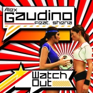 Alex Gaudino & Shena - Watch Out (by PigBag)