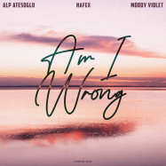 Alp Atesoglu, Hafex, Moody Violet - Am I Wrong (by Nico & Vinz)
