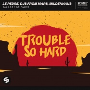 Le Pedre, DJs From Mars, Mildenhaus - Trouble So Hard (by Vera Hall)