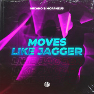 Micano, Morpheus - Moves Like Jagger (by Maroon 5)