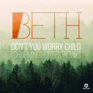 Beth - Don't You Worry Child (by Swedish House Mafia)