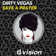 Dirty Vegas - Save a Prayer (by Duran Duran)