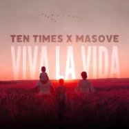 Ten Times, Masove - Viva La Vida (by Coldplay)