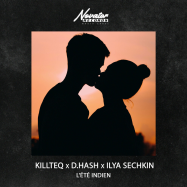Killteq, D.Hash, Ilya Sechkin - L'ete Indien (by Joe Dassin)