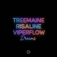 TREEMAINE, RISALINE, ViperFlow - Dreams (by Johnny Hates Jazz)