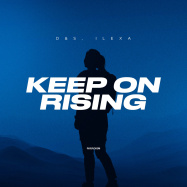 D&S, ILEXA - Keep on Rising (by Ian Carey)